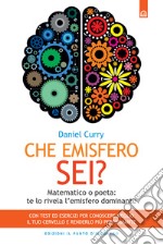 Che emisfero sei?: Matematico o poeta? Te lo rivela l’emisfero dominante. E-book. Formato EPUB