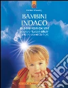 Bambini indaco. Un dono sconosciuto. Sembrano «bambini difficili» ma hanno una marcia in più. E-book. Formato EPUB ebook di Carolina Hehenkamp