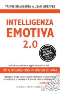 Intelligenza emotiva 2.0Include una edizione online del test di intelligenza emotiva più apprezzato del mondo. E-book. Formato EPUB ebook di Travis Bradberry