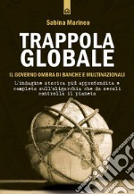 Trappola globaleIl governo ombra di banche e multinazionali. E-book. Formato EPUB ebook