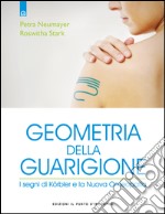 Geometria della guarigione: I segni di Körbler e la Nuova Omeopatia. E-book. Formato EPUB ebook