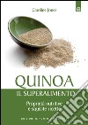Quinoa, il superalimento: Proprietà nutritive e squisite ricette. E-book. Formato EPUB ebook