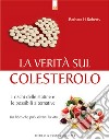 La verità sul colesterolo: I rischi delle statine e le possibili alternative.. E-book. Formato EPUB ebook