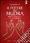 Il potere dei mudraLo yoga delle mani e i suoi segreti.. E-book. Formato EPUB ebook