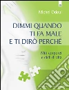 Dimmi quando ti fa male e ti dirò perchéMiti corporei e cicli di vita. E-book. Formato EPUB ebook di Michel Odoul