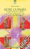 Oltre la pauraInsegnamenti di Don Miguel Ruiz Un maestro dell'intento ci svela i segreti del sentiero tolteco. E-book. Formato EPUB ebook di Mary Carroll Nelson