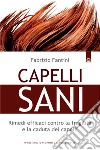 Capelli sani: Rimedi efficaci contro la fragilità e la caduta dei capelli. E-book. Formato EPUB ebook di Fabrizio Fantini