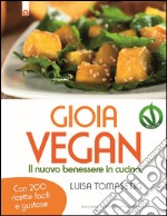 Gioia vegan: Il nuovo benessere in cucina. E-book. Formato EPUB ebook