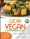 Gioia vegan: Il nuovo benessere in cucina. E-book. Formato EPUB ebook
