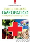 Pronto soccorso omeopatico. Rimedi per le uregenze di ogni giorno. E-book. Formato EPUB ebook di Albert-Claude Quemoun