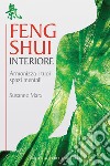 Feng shui interiore: Armonizza i tuoi spazi mentali. E-book. Formato EPUB ebook