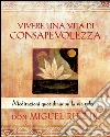 Vivere una vita di consapevolezza: Meditazioni quotidiane sulla via tolteca. E-book. Formato EPUB ebook di Miguel jr. Ruiz