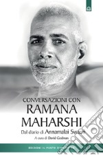 Conversazioni con Ramana MaharshiDal diario di Annamalai Swami.. E-book. Formato EPUB