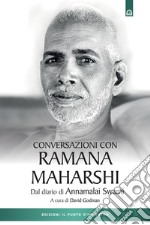 Conversazioni con Ramana Maharshi: Dal diario di Annamalai Swami.. E-book. Formato EPUB ebook