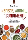 Spezie, aromi e condimenti: Usi in cucina e proprietà medicinali. E-book. Formato EPUB ebook