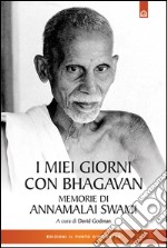 I miei giorni con Bhagavan: Memorie di Annamalai Swam. E-book. Formato EPUB ebook