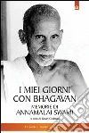 I miei giorni con Bhagavan: Memorie di Annamalai Swam. E-book. Formato EPUB ebook di David Godman