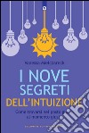 I nove segreti dell'intuizioneCome trovarsi nel posto giusto al momento giusto. E-book. Formato EPUB ebook di Vanessa Mielczareck