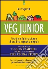 Veg junior: Perché mio figlio ha bisogno di una dieta vegetale e integrale. E-book. Formato EPUB ebook di Nicla Signorelli