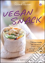 Vegan snack: Deliziose ricette per una pausa pranzo sana e nutriente in ufficio, a scuola o in viaggio. E-book. Formato EPUB ebook