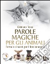 Parole magiche per gli animali: Formule e incanti per il loro benessere. E-book. Formato EPUB ebook