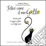 Felice come il mio gatto: Piccola guida di saggezza felina a uso degli umani. E-book. Formato EPUB ebook