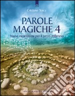 Parole magiche 4: Nuovi incantesimi per il terzo millennio. E-book. Formato EPUB ebook