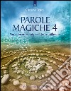 Parole magiche 4: Nuovi incantesimi per il terzo millennio. E-book. Formato EPUB ebook di Cristiano Tenca