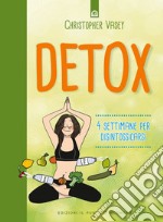 Detox: 4 settimane per disintossicarsi. E-book. Formato EPUB ebook