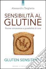Sensibilità al glutine: Nuove conoscenze e possibilità di cura. E-book. Formato EPUB