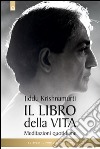 Il libro della vita: Meditazioni quotidiane. E-book. Formato EPUB ebook di Jiddu Krishnamurti