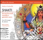 Shakti: Divinità femminili, mandala e geometrie sacre Con 42 immagini. E-book. Formato EPUB ebook