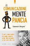 La comunicazione mente-pancia: Come la conversazione nascosta nel nostro corpo influenza scelte, umore e stato di salute. E-book. Formato EPUB ebook