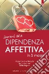 Liberarsi dalla dipendenza affettiva: In 5 mosse. E-book. Formato EPUB ebook di Maria Cristina Strocchi