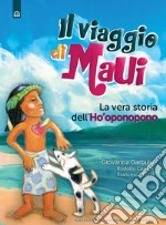 Il viaggio di Maui: La vera storia dell’Ho’oponopono. E-book. Formato EPUB ebook