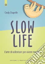 Slow lifeL’arte di rallentare per vivere meglio!. E-book. Formato EPUB ebook