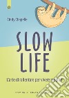 Slow lifeL’arte di rallentare per vivere meglio!. E-book. Formato EPUB ebook di Cindy Chapelle