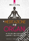 La meditazione degli organi: Per ritrovare salute, armonia e rigenerare il corpo e la mente ebook