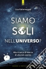 Siamo soli nell'universo?Alla ricerca di tracce di vita nel cosmo. E-book. Formato EPUB ebook