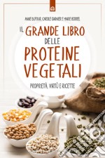 Il grande libro delle proteine vegetaliProprietà, virtù e ricette. E-book. Formato EPUB ebook