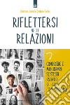 Riflettersi nelle relazioni: Conoscere e migliorare se stessi usando gli altri come specchio. E-book. Formato EPUB ebook