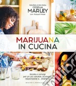 Marijuana in cucinaRicette e consigli per un uso salutare, ecologico, responsabile e... divertente. E-book. Formato EPUB