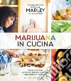 Marijuana in cucinaRicette e consigli per un uso salutare, ecologico, responsabile e... divertente. E-book. Formato EPUB ebook