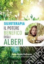 SilvoterapiaIl potere benefico degli alberi. E-book. Formato EPUB ebook