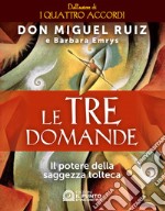 Le tre domande: Il potere della saggezza tolteca. E-book. Formato EPUB ebook