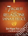 I 7 segreti per una relazione felice. E-book. Formato EPUB ebook