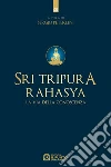 Sri Tripura Rahasya: La via della conoscenza. E-book. Formato EPUB ebook di Sergio Peterlini