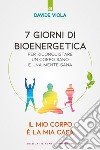 7 Giorni di bioenergetica: Il mio corpo è la mia casa. E-book. Formato EPUB ebook