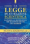 La legge di attrazione scientifica: La formula matematica per manifestare ciò che desideri. E-book. Formato EPUB ebook di Alessandro Pancia