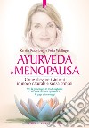 Ayurveda e menopausa: Vivi la menopausa in modo naturale con l’alimentazione ayurvedica, lo yoga e i massaggi. Come alleviare i sintomi in modo naturale e senza ormoni. E-book. Formato EPUB ebook di Kerstin Rosenberg